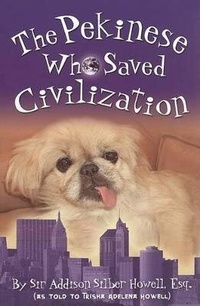 Enlarge image Cover: The Pekinese Who Saved Civilization - Morgan James Publishing