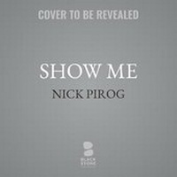 Enlarge image Cover: Show Me - Blackstone Publishing