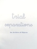 Cover: Trial Separations: An Archive of Objects - Foundation Press Sunderland