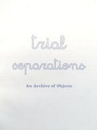 Enlarge image Cover: Trial Separations: An Archive of Objects - Foundation Press Sunderland