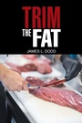 Cover: Trim the Fat - Xlibris Us