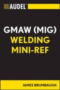 Cover: Audel GMAW (MIG) Welding Mini-Ref - Wiley