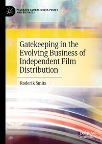 Abbildung von: Gatekeeping in the Evolving Business of Independent Film Distribution - Palgrave Macmillan