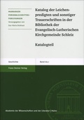 Cover: Katalog der Leichenpredigten und sonstiger Trauerschriften in der Bibliothek der Evangelisch-Lutherischen Kirchgemeinde Schleiz - Franz Steiner Verlag