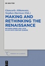Cover: Making and Rethinking the Renaissance - De Gruyter