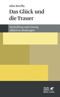 Cover: Das Gl&uuml;ck und die Trauer - Klett-Cotta
