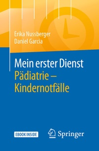 Abbildung von: Mein erster Dienst Pädiatrie - Kindernotfälle - Springer