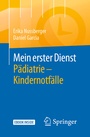 Cover: Mein erster Dienst Pädiatrie - Kindernotfälle - Springer
