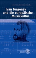 Cover: Ivan Turgenev und die europ&auml;ische Musikkultur - Universit&auml;tsverlag Winter