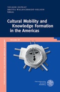 Cover: Cultural Mobility and Knowledge Formation in the Americas - Universit&auml;tsverlag Winter