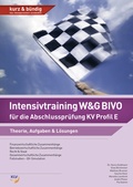Cover: Intensivtraining W&G BIVO f&uuml;r die Abschlusspr&uuml;fung KV Profil E - KLV - eine Marke der Westermann Schweiz AG