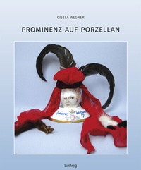 Abbildung von: Prominenz auf Porzellan - Verlag Ludwig