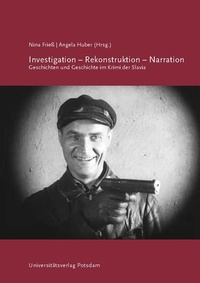 Enlarge image Cover: Investigation - Rekonstruktion - Narration - Universitätsverlag Potsdam
