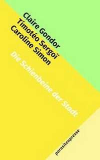 Abbildung von: Die Schienbeine der Stadt - parasitenpresse