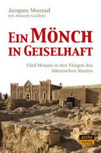 Abbildung von: Ein Mönch in Geiselhaft - Arete Verlag