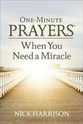 Cover: One-Minute Prayers When You Need a Miracle - Harvest House Publishers,U.S.