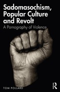 Cover: Sadomasochism, Popular Culture and Revolt - Routledge