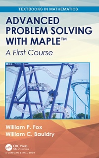 Enlarge image Cover: Advanced Problem Solving with Maple - Chapman & Hall/CRC