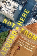 Cover: Not From Around Here - Moody Publishers
