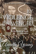Cover: By Violence Unavenged - Distant Prospect Publishing
