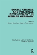 Cover: Social Change and Political Development in Weimar Germany - Routledge