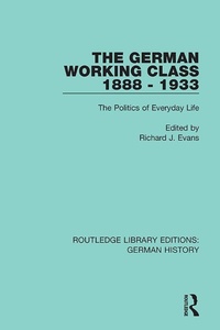 Enlarge image Cover: The German Working Class 1888 - 1933 - Routledge