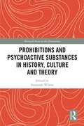 Cover: Prohibitions and Psychoactive Substances in History, Culture and Theory - Routledge