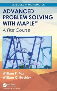 Enlarge image Cover: Advanced Problem Solving with Maple - CRC Press
