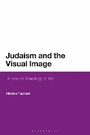 Cover: Judaism and the Visual Image - Bloomsbury Academic