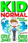 Cover: Kid Normal and the Shadow Machine - Bloomsbury Childrens Books