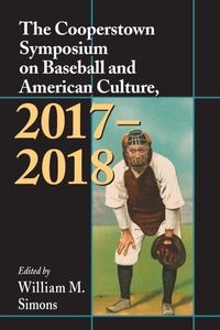 Abbildung von: The Cooperstown Symposium on Baseball and American Culture, 2017-2018 - McFarland & Co Inc