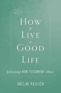 Enlarge image Cover: How to Live a Good Life - Saint Benedict Press