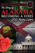 Cover: The Story of Alabama Becoming a State 200 Years Later - Atlantic Publishing Group, Inc