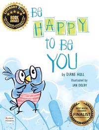 Enlarge image Cover: Be Happy to Be You - MacLaren-Cochrane Publishing, Inc