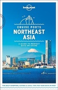 Cover: Lonely Planet Cruise Ports Northeast Asia - Lonely Planet Global Limited