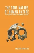 Cover: The True Nature Of Human Nature: The Symbiotic Parasite Known As Religion - The Inquisition of God