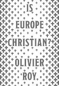 Cover: Is Europe Christian? - C Hurst & Co Publishers Ltd