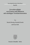 Cover: Erwerbsverl&auml;ufe von Frauen und M&auml;nnern mit niedrigen Versichertenrenten. - Duncker & Humblot
