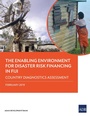 Cover: The Enabling Environment for Disaster Risk Financing in Fiji - Asian Development Bank