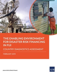 Enlarge image Cover: The Enabling Environment for Disaster Risk Financing in Fiji - Asian Development Bank