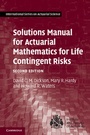 Cover: Solutions Manual for Actuarial Mathematics for Life Contingent Risks - Cambridge University Press