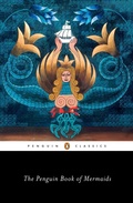 Cover: The Penguin Book of Mermaids - Penguin Classics