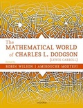 Cover: The Mathematical World of Charles L. Dodgson (Lewis Carroll) - OUP eBook