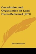 Cover: Constitution And Organization Of Land Forces Reformed (1871) - Kessinger Publishing Co