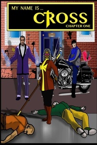 Enlarge image Cover: My Name Is Cross Chapter one - Lulu.com
