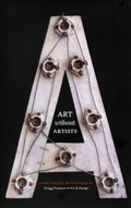 Cover: Art Without Artists - NC State University Gregg Museum of Art and Design