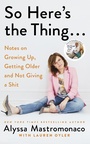 Cover: So Here's the Thing - Little, Brown Book Group