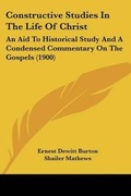 Cover: Constructive Studies In The Life Of Christ - Kessinger Publishing