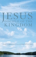 Cover: Jesus, Disciple of the Kingdom - Wipf & Stock Publishers