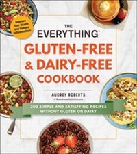 Abbildung von: The Everything Gluten-Free & Dairy-Free Cookbook - Everything
